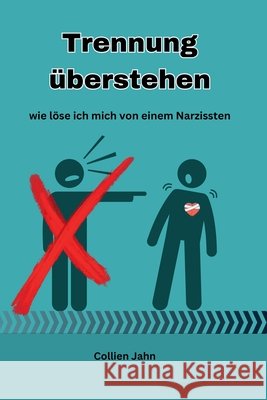 Trennung überstehen: wie löse ich mich von einem Narzissten Collien Jahn 9798334973497 Independently Published - książka
