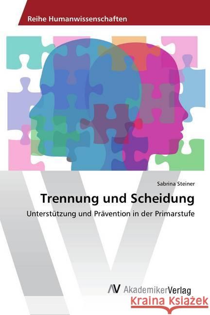 Trennung und Scheidung : Unterstützung und Prävention in der Primarstufe Steiner, Sabrina 9786202202886 AV Akademikerverlag - książka