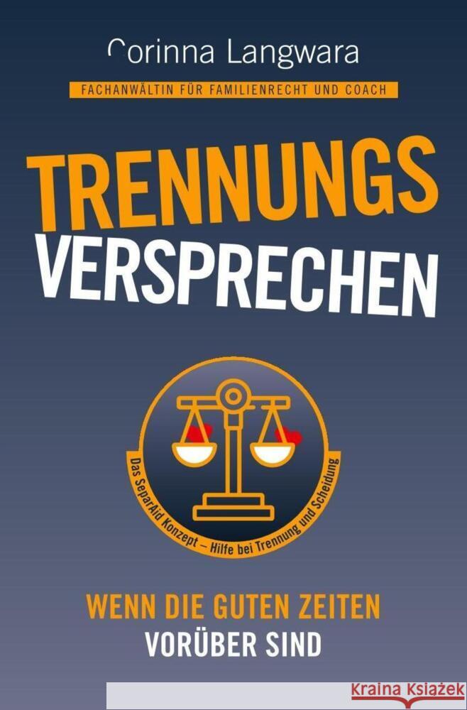 Trennungsversprechen : Wenn die guten Zeiten vorüber sind Langwara, Corinna 9783766499615 Jünger Medien Verlag - książka