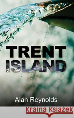 Trent Island Alan Reynolds 9781913170646 Fisher King Publishing - książka