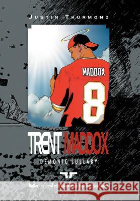 Trent Maddox: Demonic Lullaby Thurmond, Justin 9781477145302 Xlibris Corporation - książka