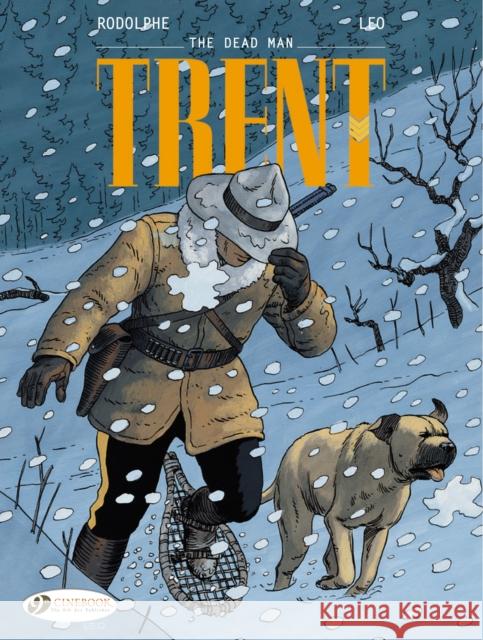 Trent Vol. 1: the Dead Man Leo & Rodolphe 9781849183611 Cinebook Ltd - książka