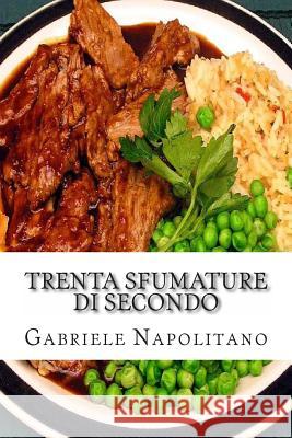 Trenta sfumature di secondo Napolitano, Gabriele 9781482752748 Dundurn Group - książka