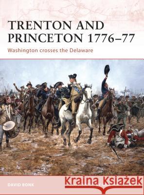 Trenton and Princeton 1776-77: Washington Crosses the Delaware Bonk, David 9781846033506 Osprey Publishing (UK) - książka