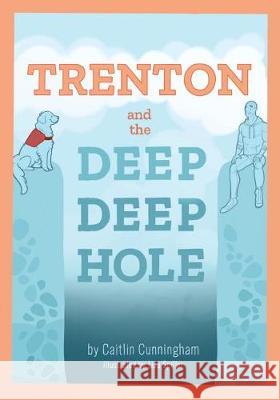 TRENTON and the Deep Deep Hole Spiller, Lisa 9781983480386 Createspace Independent Publishing Platform - książka