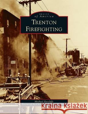 Trenton Firefighting Michael Ratcliffe, Chief Dennis Keenan (Ret ) 9781540245571 Arcadia Pub (Sc) - książka