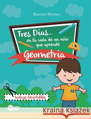 Tres días en la vida de un niño que aprende geometría Hernandez, Jossis 9781530060092 Createspace Independent Publishing Platform - książka