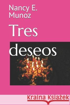 Tres deseos Nancy E. Munoz 9781549667268 Independently Published - książka