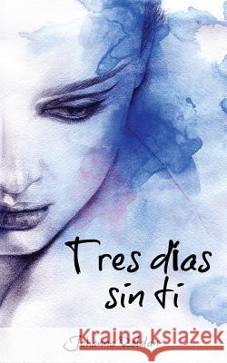 Tres dias sin ti Roldan, Johanna 9781502458063 Createspace - książka