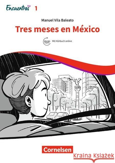 Tres meses en México : Lektüre. Ersetzt eine Unidad. Mit Hörbuch online Vila Baleato, Manuel 9783061209667 Cornelsen Verlag - książka