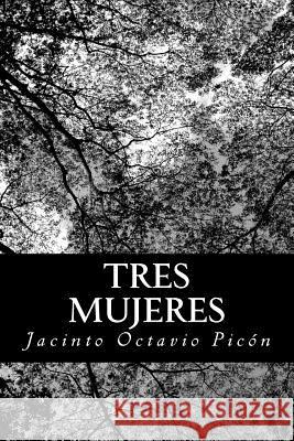 Tres mujeres Octavio Picon, Jacinto 9781480020115 Createspace - książka