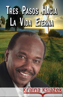 Tres Pasos Hacia la Vida Eterna Lewis, C. Henry 9781515062837 Createspace Independent Publishing Platform - książka