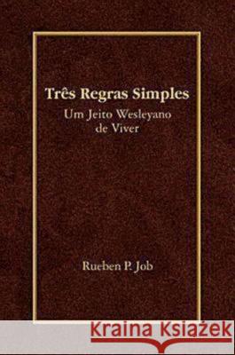 Tres Regras Simples: Um Jeito Wesleyano de Viver  9781426700217 Abingdon Press - książka