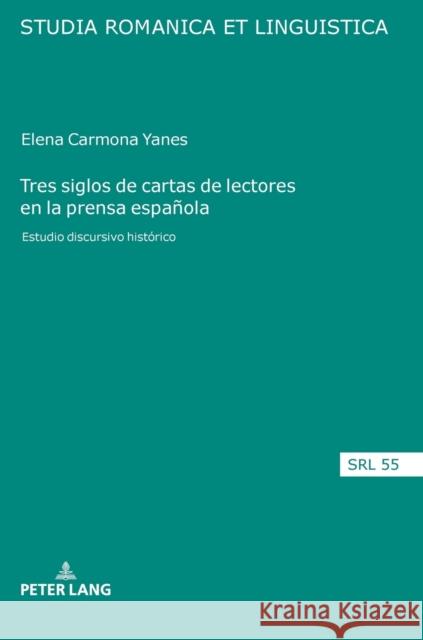 Tres siglos de cartas de lectores en la prensa española; Estudio discursivo histórico Carmona Yanes, Elena 9783631769010 Peter Lang (JL) - książka