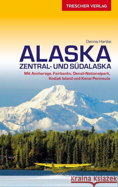 TRESCHER Reiseführer Alaska Hartke, Dennis 9783897945173 Trescher Verlag - książka