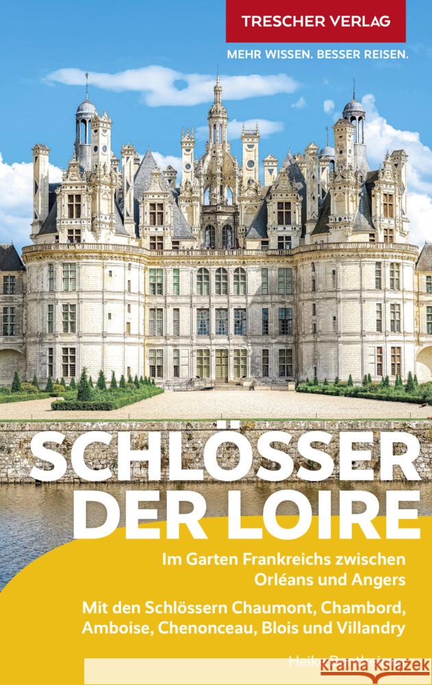 TRESCHER Reiseführer Schlösser der Loire Bentheimer, Heike 9783897946217 Trescher Verlag - książka