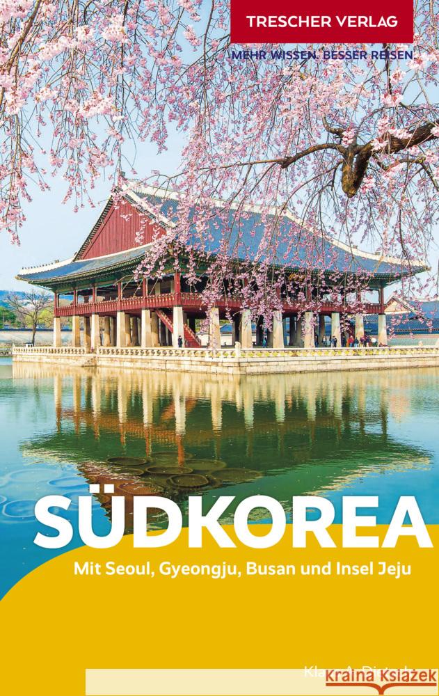TRESCHER Reiseführer Südkorea Klaus Dietsch 9783897948099 Trescher Verlag - książka