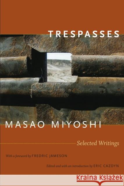 Trespasses: Selected Writings Miyoshi, Masao 9780822346371 Duke University Press - książka