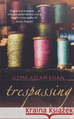 Trespassing Uzma Aslam Khan 9780007152780 HARPERCOLLINS PUBLISHERS - książka