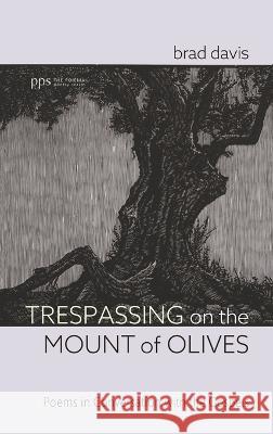 Trespassing on the Mount of Olives Brad Davis 9781666722796 Cascade Books - książka