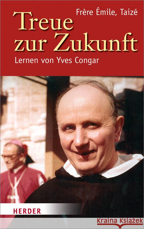 Treue zur Zukunft Émile (Frère) 9783451026591 Herder, Freiburg - książka