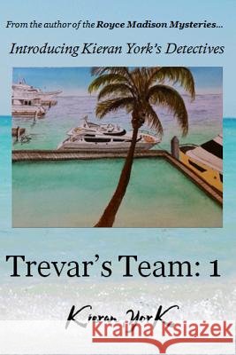 Trevar's Team: 1 Kieran York 9780692523452 Scarlet Clover Publishers - książka