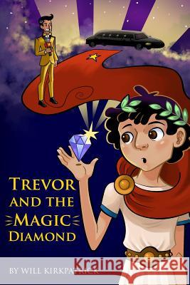 Trevor and the Magic Diamond Will Kirkpatrick 9781512074680 Createspace - książka