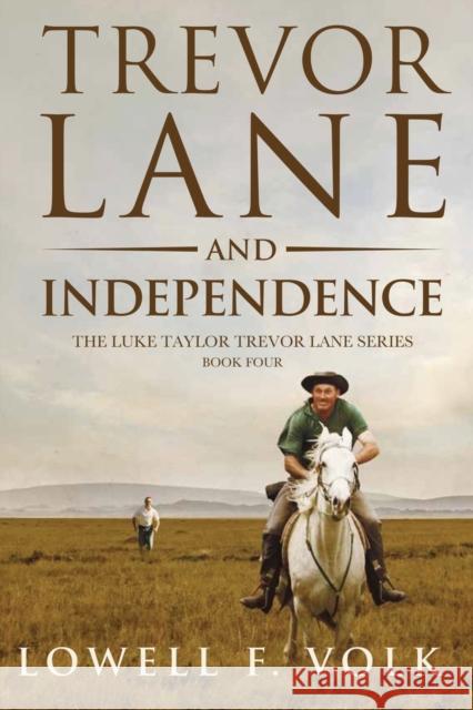 Trevor Lane and Independence Lowell F Volk 9781627877275 Wheatmark - książka