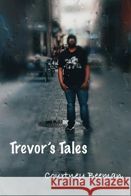 Trevor's Tales Courtney Beeman 9781640078772 Built to Last Publishing LLC - książka