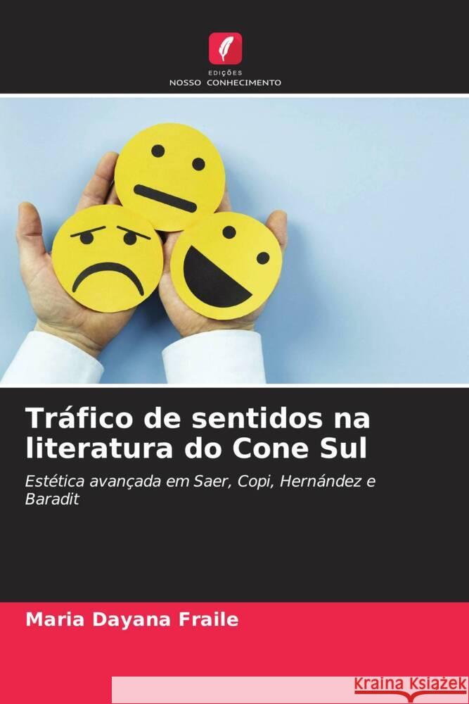 Tr?fico de sentidos na literatura do Cone Sul Maria Dayana Fraile 9786207067145 Edicoes Nosso Conhecimento - książka