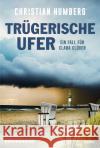 Trügerische Ufer Humberg, Christian 9783404188833 Bastei Lübbe