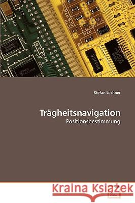 Trägheitsnavigation Stefan Lechner 9783639256529 VDM Verlag - książka