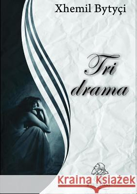 Tri drama Bytyçi, Xhemil 9781326379735 Lulu.com - książka