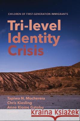 Tri-level Identity Crisis Tapiwa N. Mucherera Chris Kiesling Anne Kiom 9781498286022 Pickwick Publications - książka