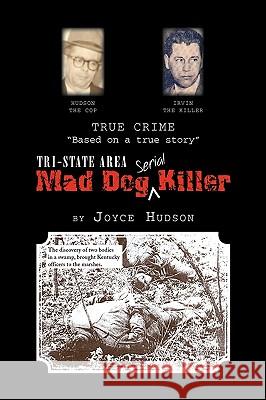 Tri-State Area Mad Dog Killer Joyce Hudson 9781450047494 Xlibris Corporation - książka