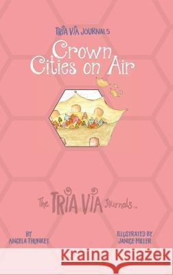 TRIA VIA Journal 5: Crown Cities on Air Angela Thunket Janice Miller  9781989269565 Sharesnacks - książka