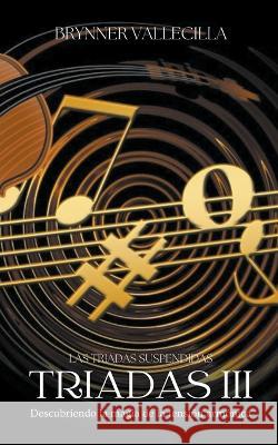 Triadas 3 Brynner Vallecilla   9798223859291 Brynner Leonidas Vallecilla Riascos - książka