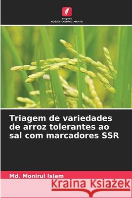 Triagem de variedades de arroz tolerantes ao sal com marcadores SSR Islam, Md. Monirul 9786209250132 Edições Nosso Conhecimento - książka