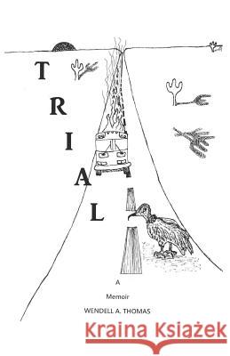 Trial Wendell a. Thomas 9780999176429 Wendell A. Thomas - książka