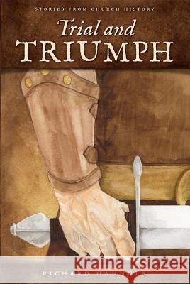 Trial and Triumph: Stories from Church History Richard M Hannula 9781885767547 Canon Press - książka