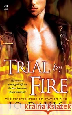 Trial by Fire Jo Davis 9780451224774 Signet Book - książka