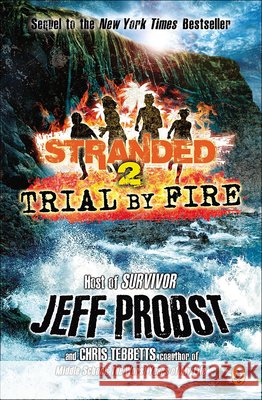 Trial by Fire Jeff Probst Christopher Tebbetts 9780606367899 Turtleback Books - książka