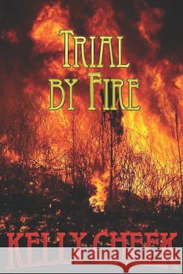 Trial by Fire Kelly Cheek 9780990998280 Haydn Grey - książka