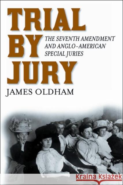 Trial by Jury: The Seventh Amendment and Anglo-American Special Juries James Oldham 9780814762042 New York University Press - książka