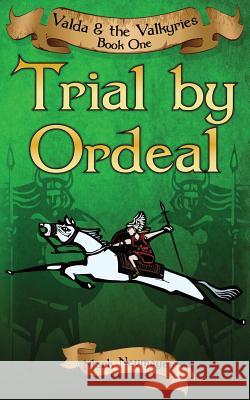 Trial by Ordeal: Valda & the Valkyries Book One Mark Neumayer 9781500121143 Createspace Independent Publishing Platform - książka