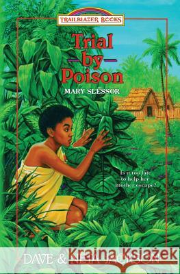 Trial by Poison: Introducing Mary Slessor Dave Jackson Neta Jackson 9781939445148 Castle Rock Creative, Incorporated - książka