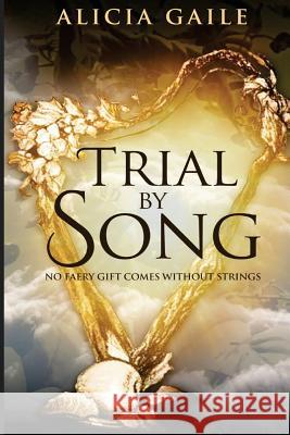 Trial by Song Alicia Gaile 9781946202581 Snowy Wings Publishing - książka
