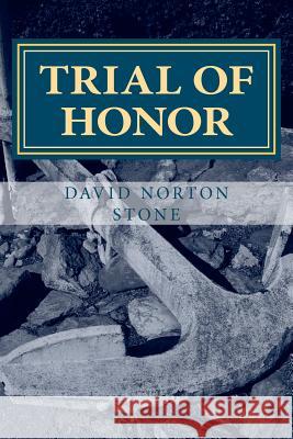 Trial of Honor: A Novel of a Court-Martial David Norton Stone 9780985493912 Fry Pots Publishing - książka