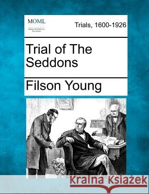 Trial of the Seddons Young, Filson 9781275507098 Gale, Making of Modern Law - książka
