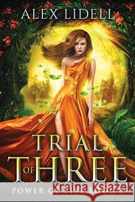 Trial of Three: Power of Five, Book 3 Alex Lidell 9781949347043 Danger Bearing Press - książka